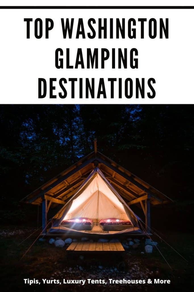 17 Top Washington Glamping Spots to Love (Updated 2024)